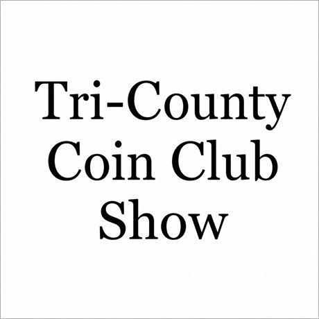Tri-County Coin Club Show - October 11 - Falls Creek, PA