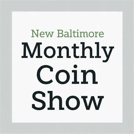 New Baltimore Monthly Coin Show | Aug 16th
