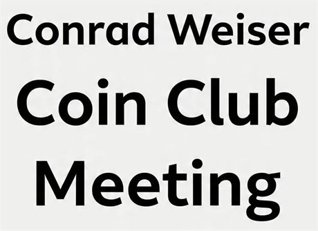 Conrad Weiser Coin Club Meetings