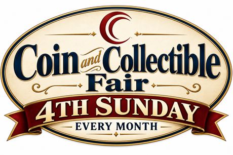 NEW Coin and Collectible Fair 4TH Sunday every Month